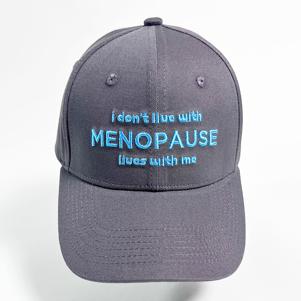 I Don’t Live With Menopause Hat - Grey