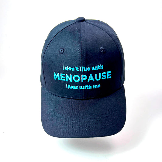 I Don’t Live With Menopause Hat - Black