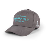 I Don't Live With Menopause Hat Gray
